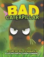 Bad Caterpillar 