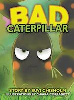 Bad Caterpillar 