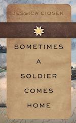 Sometimes A Soldier Comes Home
