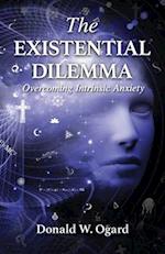 The Existential Dilemma: Overcoming Intrinsic Anxiety 