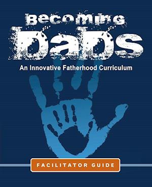 Becoming Dads Facilitator Guide