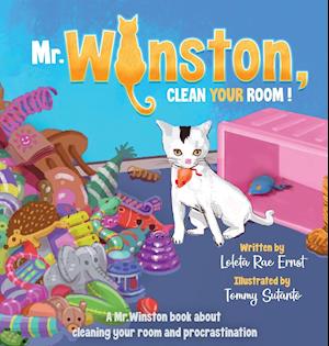 Mr. Winston, Clean Your Room!: A Mr. Winston Book About Cleaning Your Room and Procrastination