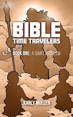 Bible Time Travelers: A Giant Problem 