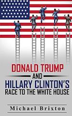 WHO IS DONALD TRUMP? Donald Trump and Hillary Clinton's Race To The White House 