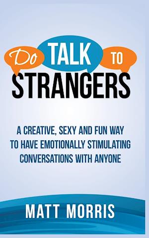 DO TALK TO STRANGERS