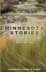 Minnesota Stories: A Collection of 28 Fiction Stories About the State We Love 