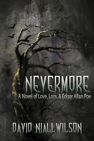 Nevermore - A Novel of Love, Loss, & Edgar Allan Poe