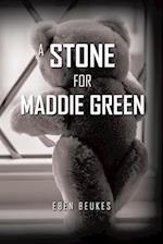 A Stone for Maddie Green 