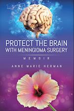 Protect the Brain with Meningioma Surgery 