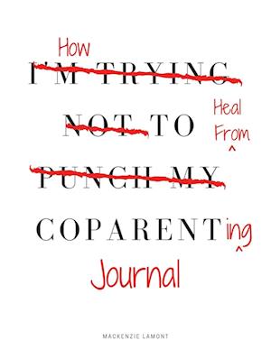 How to Heal from Coparenting Journal