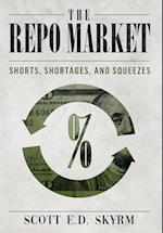 The Repo Market, Shorts, Shortages & Squeezes 