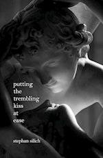 Putting The Trembling Kiss at Ease