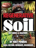 Regenerative Soil : The Science & Solutions - the 2nd Edition 