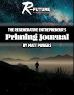 The Regenerative Entrepreneur's Priming Journal 