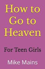 How to Go to Heaven for Teen Girls