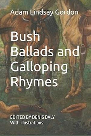 Bush Ballads and Galloping Rhymes: Edited & Illustrated