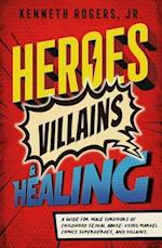 Heroes, Villains & Healing