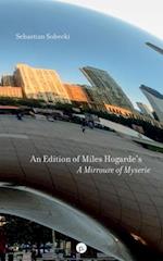 An Edition of Miles Hogarde's "A Mirroure of Myserie" 