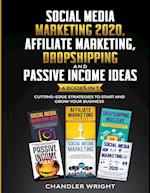 Social Media Marketing 2020: Affiliate Marketing, Dropshipping and Passive Income Ideas - 6 Books in 1 - Cutting-Edge Strategies to Start and Grow You