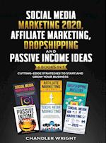 Social Media Marketing 2020: Affiliate Marketing, Dropshipping and Passive Income Ideas - 6 Books in 1 - Cutting-Edge Strategies to Start and Grow You