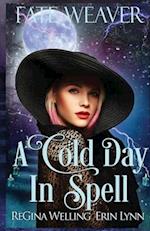 A Cold Day in Spell: Fate Weaver - Book 6 