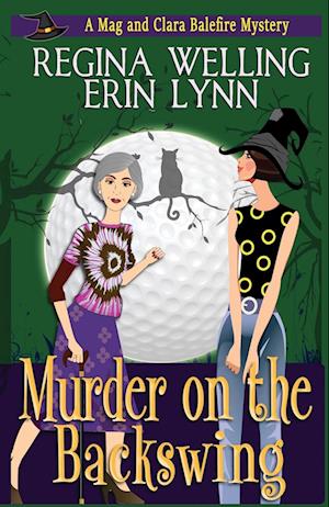 Murder on the Backswing: A Witch Cozy Mystery