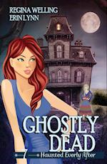 Ghostly Dead: A Ghost Cozy Mystery Series 