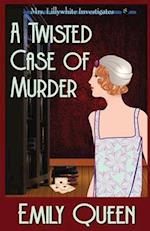 A Twisted Case of Murder: A 1920's Murder Murder Mystery 