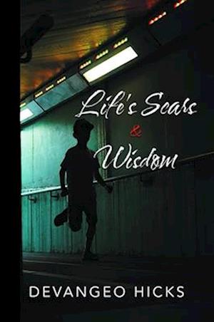 Life's Scars and Wisdom