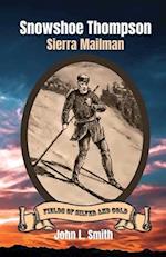 Snowshoe Thompson: Sierra Mailman 