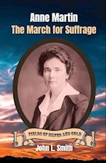 Anne Martin: The March for Suffrage 