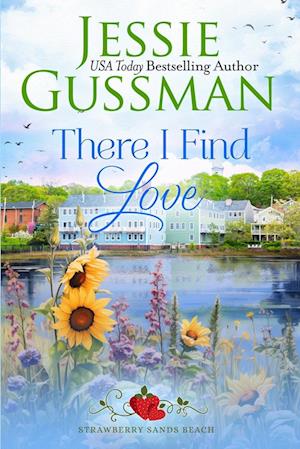 There I Find Love (Strawberry Sands Beach Romance Book 3) (Strawberry Sands Beach Sweet Romance)