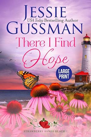 There I Find Hope (Strawberry Sands Beach Romance Book 6) (Strawberry Sands Beach Sweet Romance) Large Print Edition