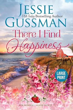 There I Find Happiness (Strawberry Sands Beach Romance Book 10) (Strawberry Sands Beach Sweet Romance) Large Print Edition