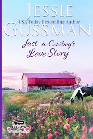 Just a Cowboy's Love Story (Sweet Western Christian Romance Book 5) (Flyboys of Sweet Briar Ranch in North Dakota) Large Print Edition