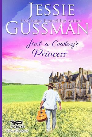 Just a Cowboy's Princess (Sweet Western Christian Romance Book 8) (Flyboys of Sweet Briar Ranch in North Dakota)