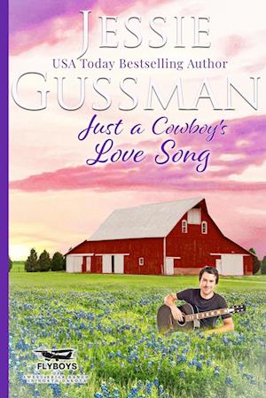 Just a Cowboy's Love Song (Sweet Western Christian Romance Book 10) (Flyboys of Sweet Briar Ranch in North Dakota)