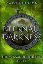 Eternal Darkness (The Passage of Hellsfire, Book 4) 