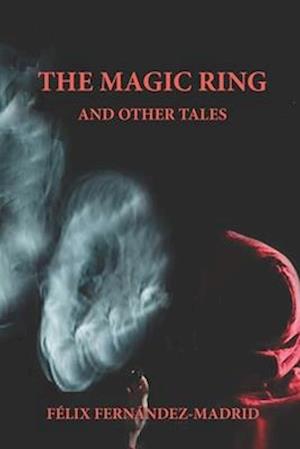 The Magic Ring: And Other Tales