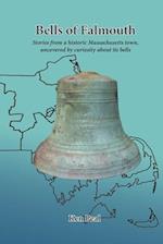 Bells of Falmouth: Stories from a historic Massachusetts town uncovered by curiosity about its bells 