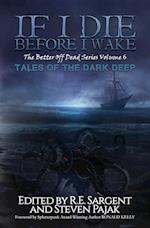 If I Die Before I Wake: Tales of the Dark Deep 
