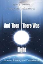 And Then There Was Light Vol. 2: Stories, Poems, and Devotionals 