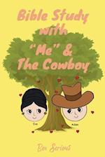 Bible Study with "Me" and the Cowboy