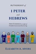 Authorship of 1 Peter and Hebrews: New Evidence in Light of Probable Intertextual Borrowing 