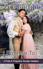 I Promise To ... Large Print Edition 