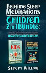 Bedtime Sleep Meditations For Children 2 In 1 Bundle: Guided Night Time Short Stories With Positive Affirmations To Help Kids & Toddlers Fall Into