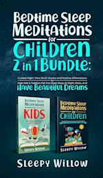 Bedtime Sleep Meditations For Children 2 In 1 Bundle: Guided Night Time Short Stories With Positive Affirmations To Help Kids & Toddlers Fall Into