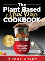 The Plant Based Meal Prep Cookbook