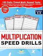 Multiplication Speed Drills: 100 Daily Timed Math Speed Tests, Multiplication Facts 0-12, Reproducible Practice Problems, Double and Multi-Digit Works