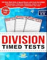 Division Timed Tests: 100 Daily Math Drills & Speed Sheets with Facts that Stick, Reproducible Practice Problems, Digits 0-12, Double and Multi-Di